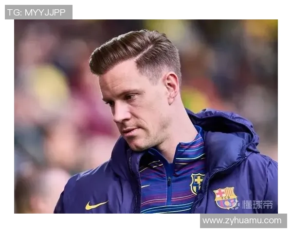 特尔施特根的辉煌之路：从青涩小将到世界顶级门将的蜕变与荣耀